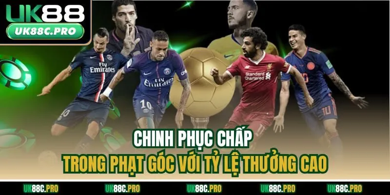 Chinh phục chấp trong phạt góc với tỷ lệ thưởng cao