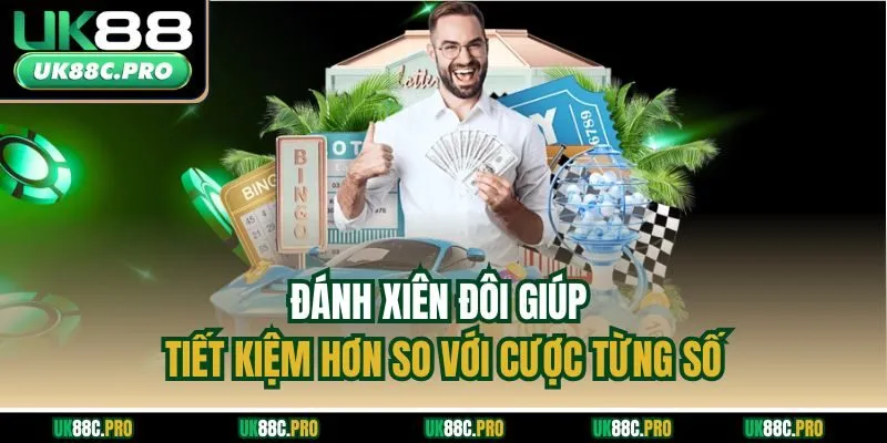 Đánh xiên đôi giúp tiết kiệm hơn so với cược từng số