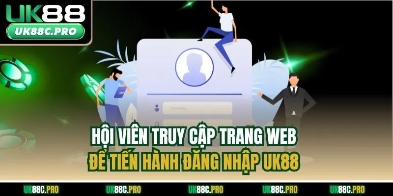Hội viên truy cập trang web để tiến hành đăng nhập UK88 