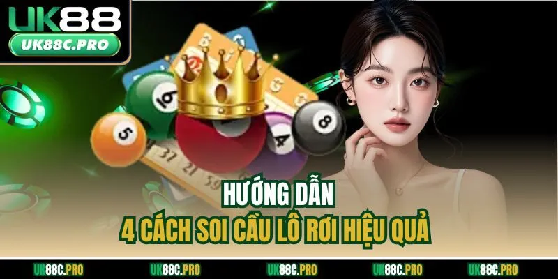 Hướng dẫn 4 cách soi cầu lô rơi hiệu quả 