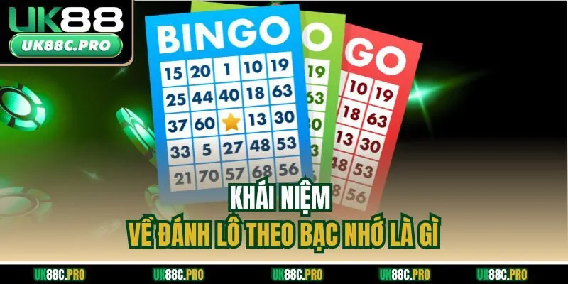 Khái niệm về đánh lô theo bạc nhớ là gì