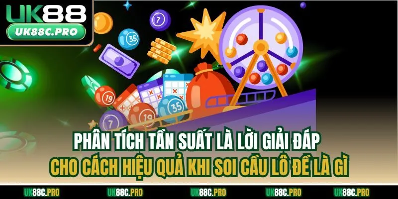 Phân tích tần suất là lời giải đáp cho cách hiệu quả khi soi cầu lô đề là gì