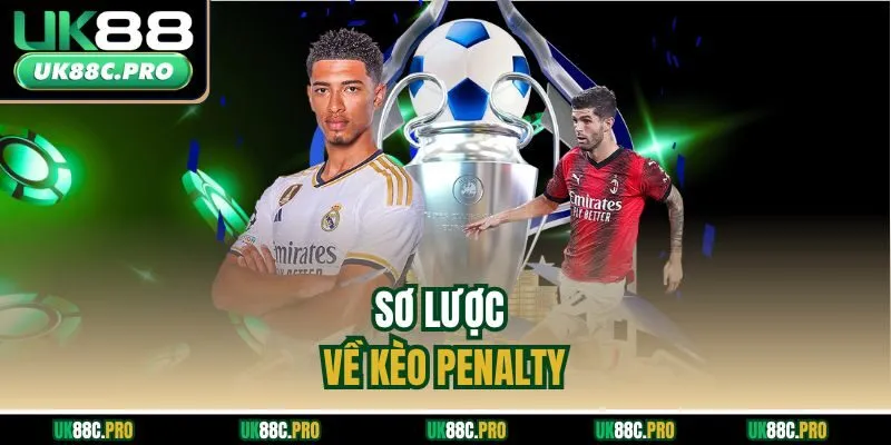 Sơ lược về kèo Penalty
